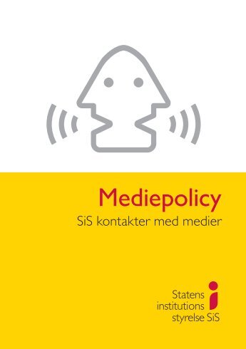 SiS mediepolicy (pdf 107 kB, nytt fönster) - Statens Institutionsstyrelse