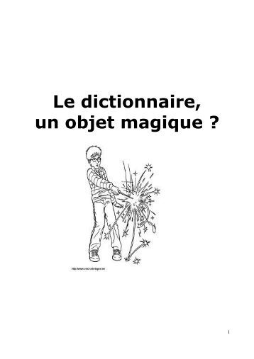 Le dictionnaire, un objet magique ? - PedagoNet