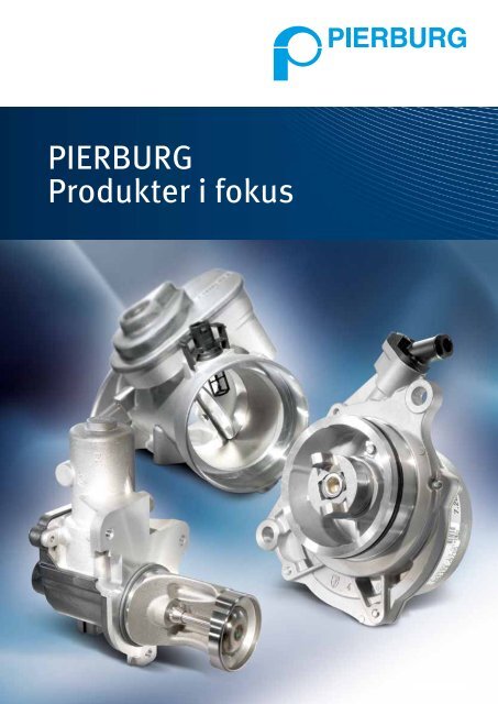 PIERBURG Produkter i fokus - Pierburg - MS Motor Service ...