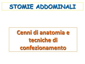 stomie: cenni di anatomia e tecniche di confezionamento - GRUPPO ...