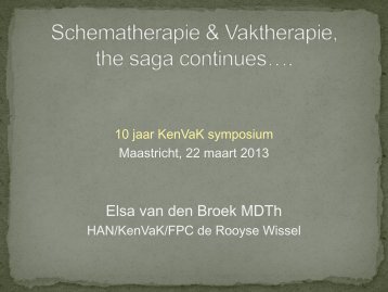 Workshop: Schematherapie & Vaktherapie; the saga ... - KenVaK