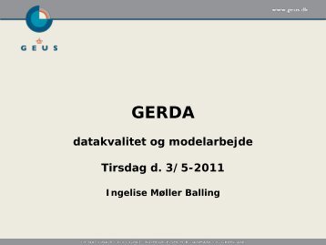 datakvalitet og modelarbejde Tirsdag d. 3/5-2011 - Gerda - Geus