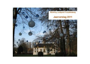 Jaarverslag 2011 Activiteiten - Fraeylemaborg