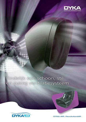 Eindelijk een schoon, stil en zuinig ventilatiesysteem - Dyka