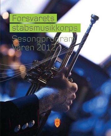 Sesongprogram Våren 2012 Forsvarets stabsmusikkorps ...