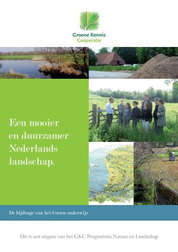 Een mooier en duurzamer Nederlands landschap. - Groene Kennis ...