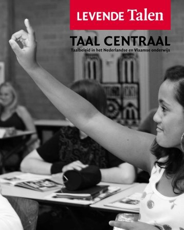 Taal centraal - Taalbeleid in het Nederlandse en ... - Levende Talen