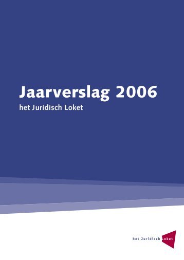 Jaarverslag 2006 (pdf) - Het Juridisch Loket