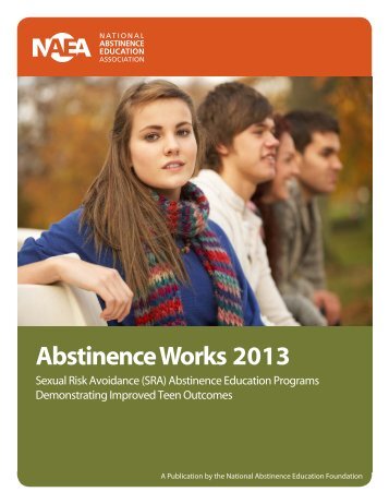 Abstinence Works 2013 - National Abstinence Education Association