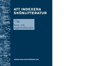 ATT INDEXERA SKÖNLITTERATUR - Svensk Biblioteksförening
