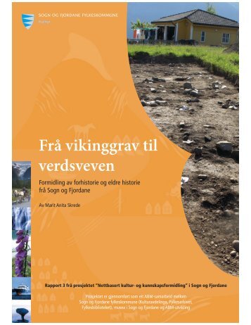 Fr vikinggrav til verdsveven - Kulturnett Sogn og Fjordane ...