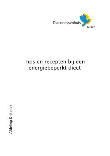 Tips en recepten bij een energiebeperkt dieet - Diaconessenhuis ...