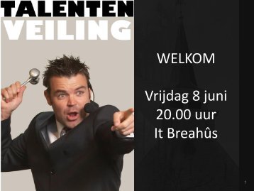 WELKOM Vrijdag 8 juni 20.00 uur It Breahūs