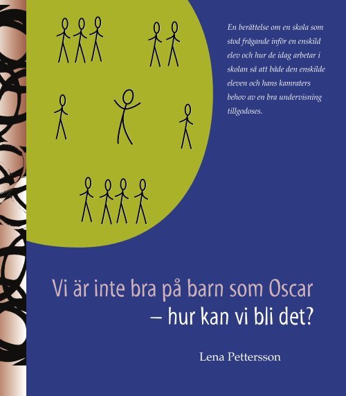 Vi är inte bra på barn som Oscar – hur kan vi bli det?