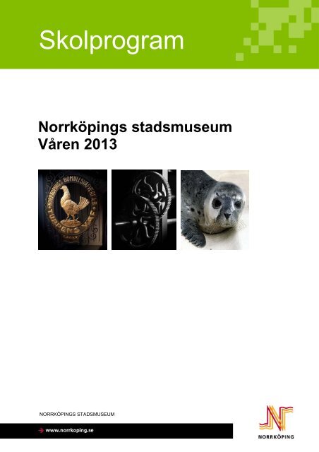 Stadsmuseets skolprogram våren 2013.pdf - Norrköpings kommun