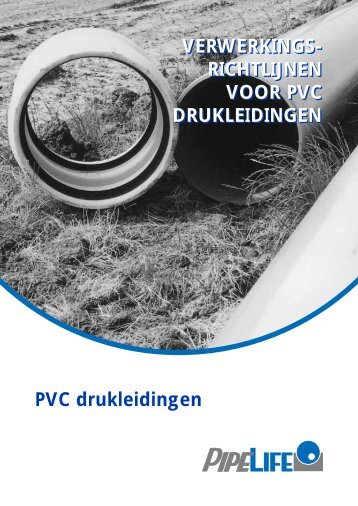 VERWERKINGS- RICHTLIJNEN VOOR PVC ... - Pipelife