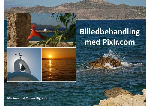 Billedbehandling med Pixlr.com Billedbehandling med Pixlr.com