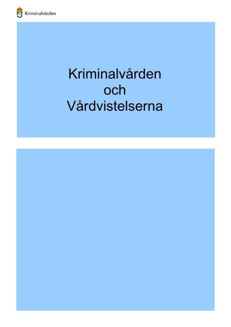 Kriminalvården och Vårdvistelserna