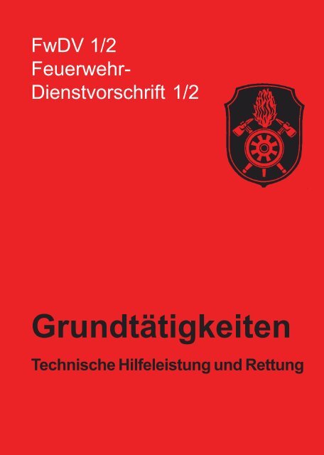 FwDV 1/2: Grundtätigkeiten Technische Hilfeleistung und Rettung