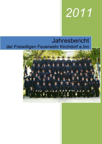 Jahresbericht 2011 - Freiwillige Feuerwehr Kirchdorf a.Inn