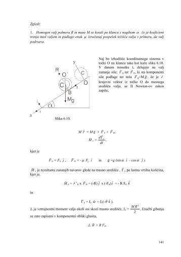 Zgledi; 1. Homogen valj polmera R in mase M se kotali po klancu z ...