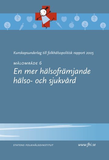 En mer hälsofrämjande hälso- och sjukvård - Statens folkhälsoinstitut