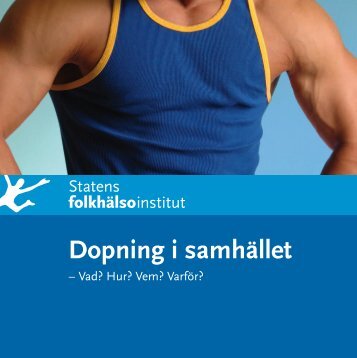 Dopning i samhället - Vad? Hur? Vem? Varför? - Statens ...