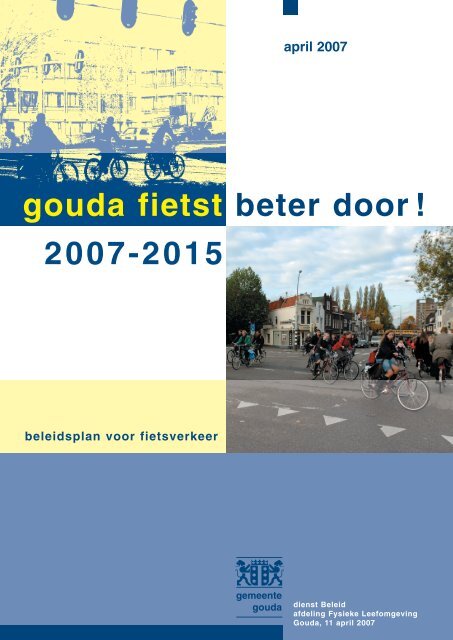 2007-2015 gouda fietst beter door ! - Gemeente Gouda