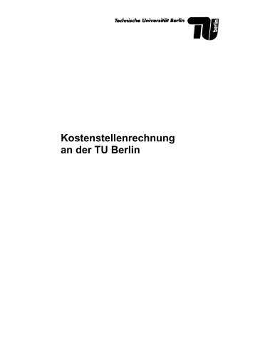 Kostenstellenrechnung an der TUB - Abteilung III Finanzen - TU Berlin