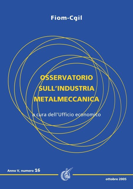 OSSERVATORIO SULL'INDUSTRIA METALMECCANICA - Fiom - Cgil