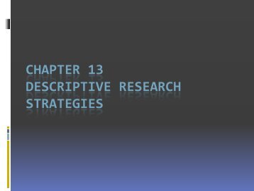Chapter 13 Descriptive Research Strategies - Foothill College