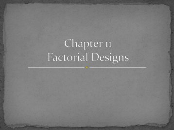 Chapter 11 Factorial Designs - Foothill College