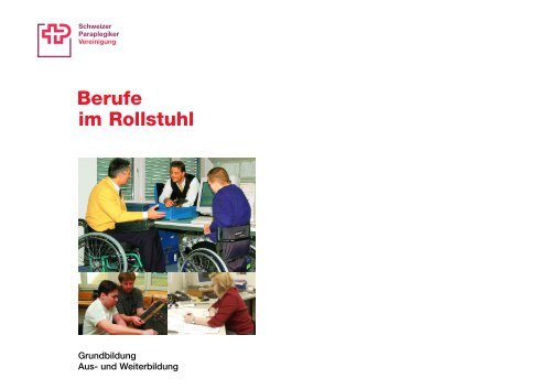 Berufe im Rollstuhl (PDF, 4.6 MB) - Schweizer Paraplegiker-Gruppe