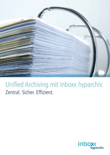 Unified Archiving mit inboxx hyparchiv. - BIT Informationssysteme ...