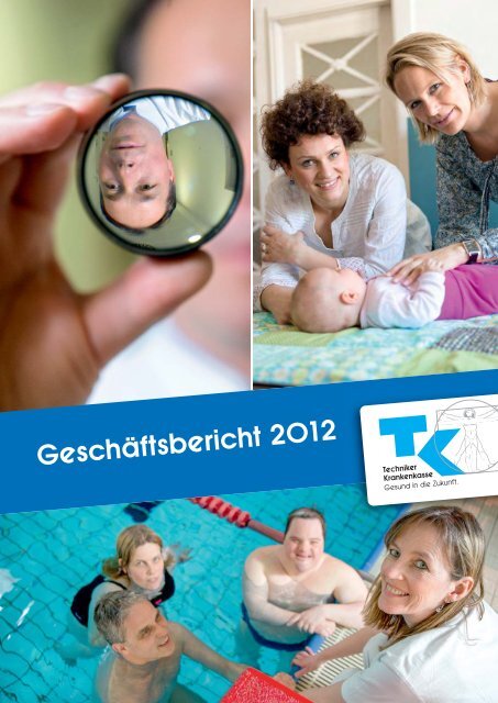 Geschäftsbericht 2012 - Techniker Krankenkasse