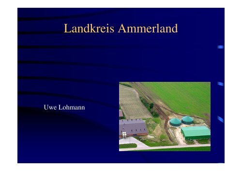 Erfahrungen mit Biogas - Landkreis Ammerland