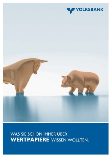 was sie schon immer über wertpapiere wissen wollten. - Volksbank ...