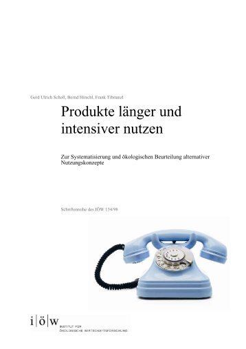 Produkte länger und intensiver nutzen - Institut für ökologische ...