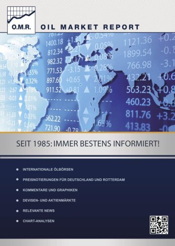 SEIT 1985: IMMER BESTENS INFORMIERT! - OMR Oil Market Report