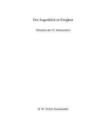 Der Augenblick ist Ewigkeit - HW Fichter Kunsthandel