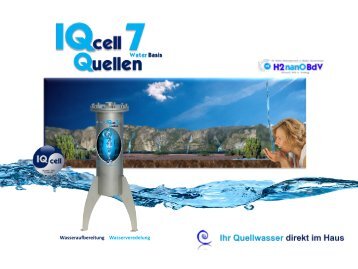 IQcell: reines - veredeltes - energiereiches Wasser !