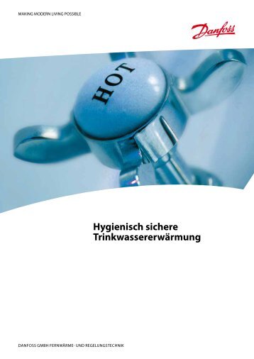 Hygienisch sichere Trinkwassererwärmung - Danfoss Wärme ...