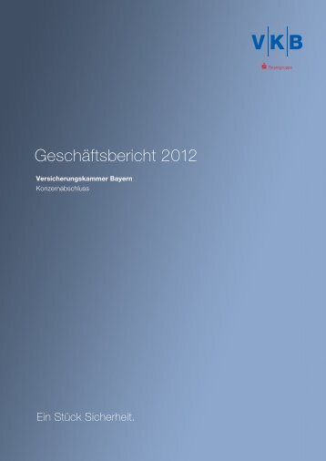 Geschäftsberichte 2012 - Versicherungskammer Bayern