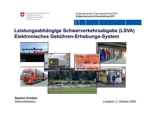 Leistungsabhängige Schwerverkehrsabgabe (LSVA) El kt i h G büh E h ...