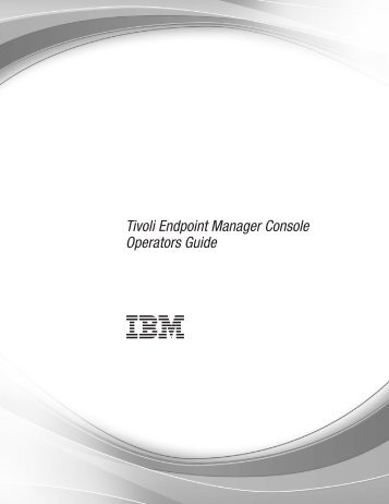 Tivoli Endpoint Manager Console Operators Guide - e IBM Tivoli ...