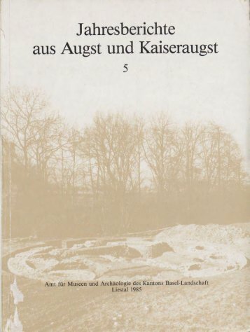 Jahresberichte aus Äugst und Kaiseraugst - Augusta Raurica