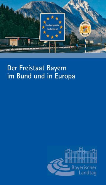 Der Freistaat Bayern im Bund und in Europa - Bayerischer Landtag