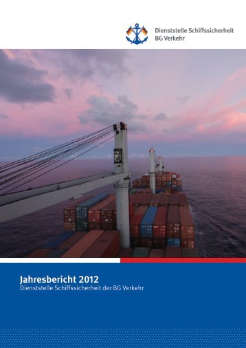 Jahresbericht 2012 - Berufsgenossenschaft für Transport und ...