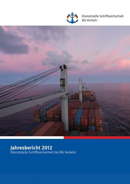 Jahresbericht 2012 - Berufsgenossenschaft für Transport und ...