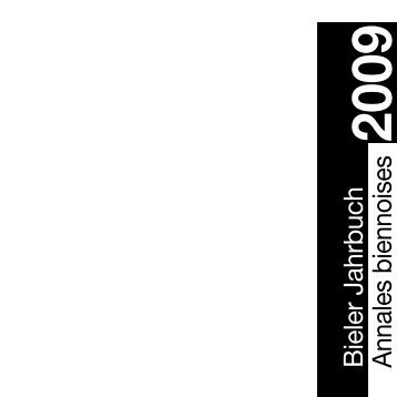 Bieler Jahrbuch, 2009 (pdf, 22.5MB) - Stadtbibliothek Biel
